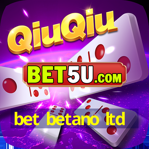 bet betano ltd