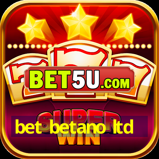 bet betano ltd