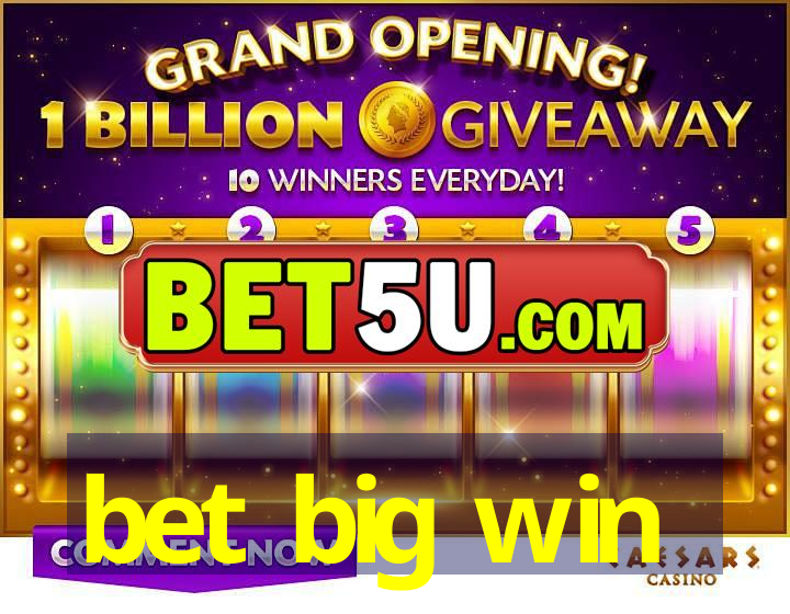 bet big win