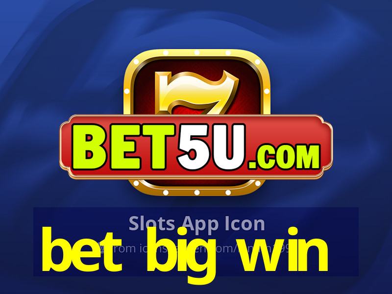 bet big win