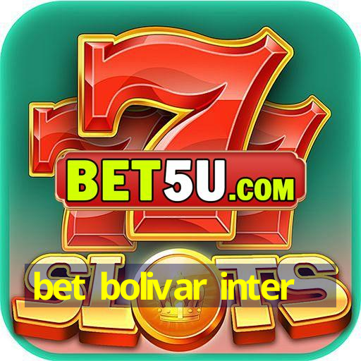 bet bolivar inter