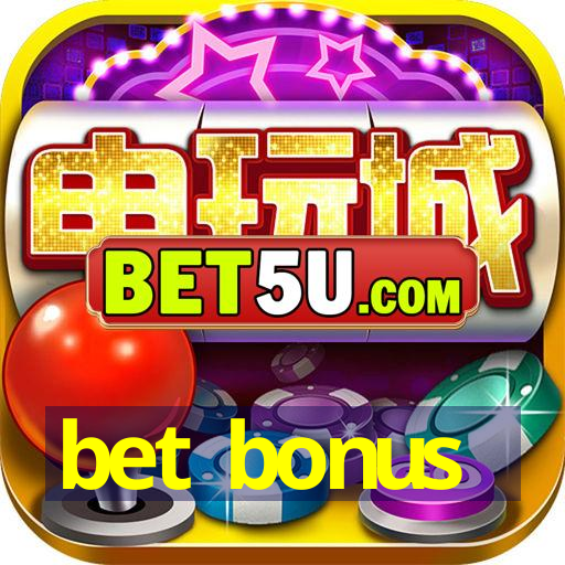 bet bonus