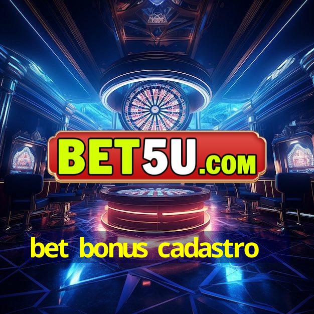 bet bonus cadastro