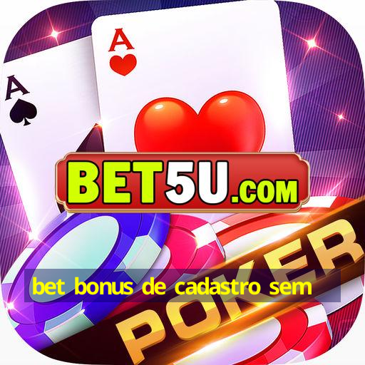 bet bonus de cadastro sem