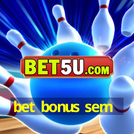 bet bonus sem