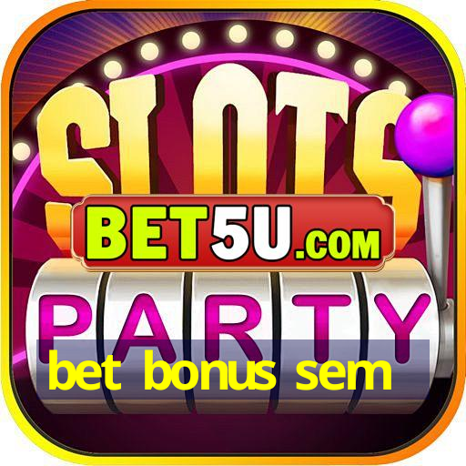 bet bonus sem