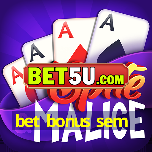 bet bonus sem