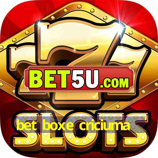 bet boxe criciuma