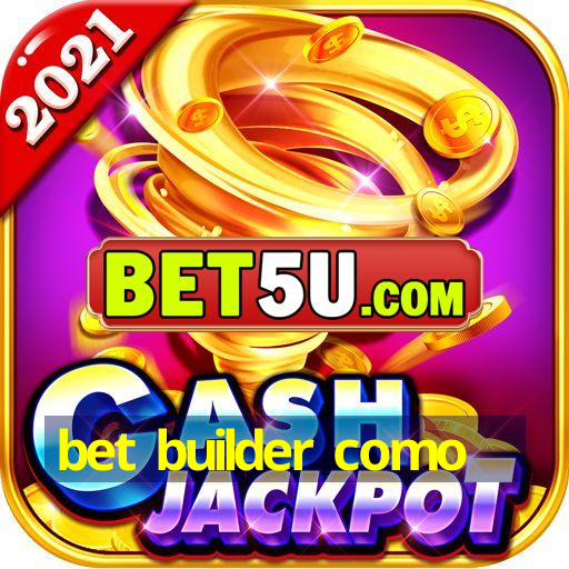 bet builder como