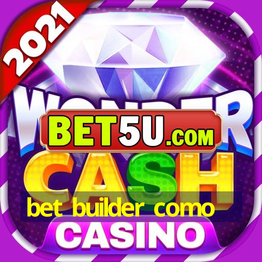 bet builder como