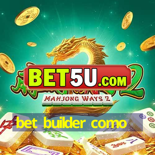 bet builder como