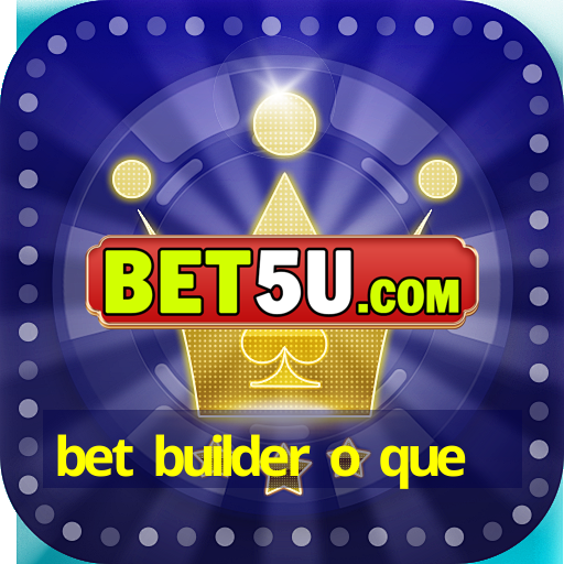 bet builder o que