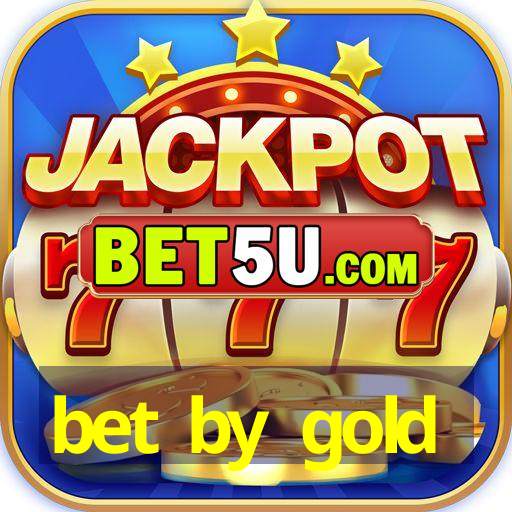 bet by gold