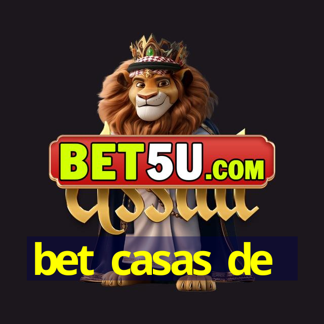 bet casas de