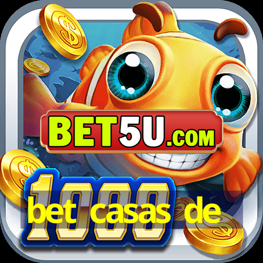 bet casas de