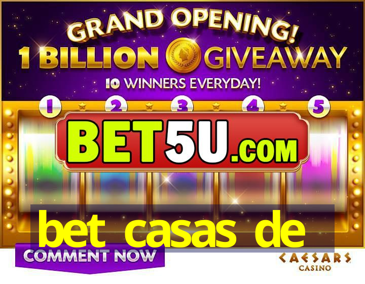 bet casas de