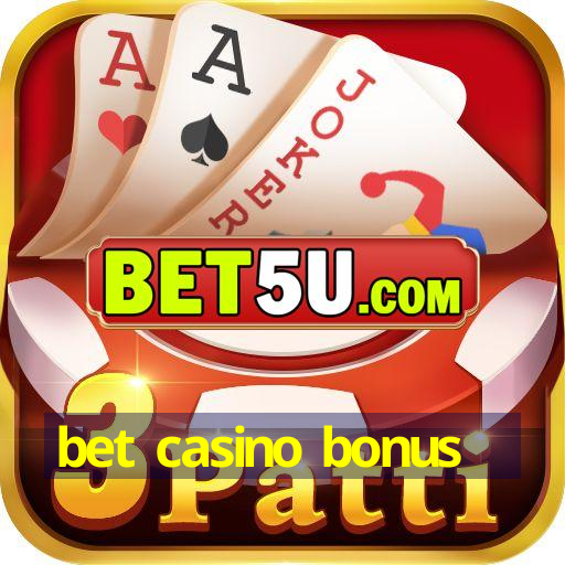 bet casino bonus