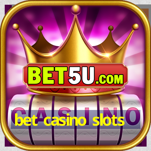 bet casino slots