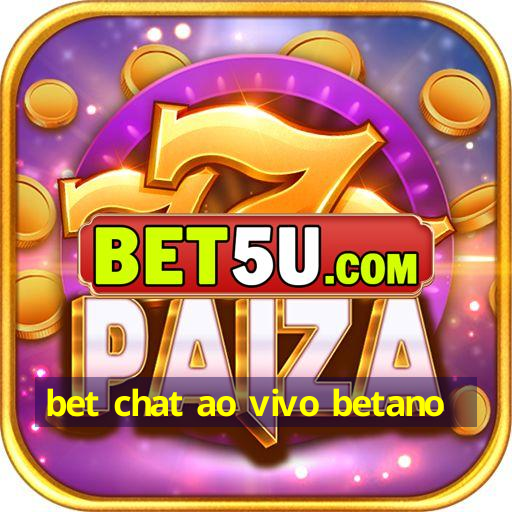 bet chat ao vivo betano