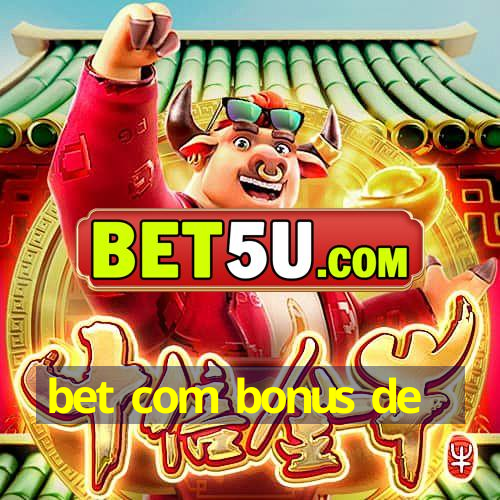 bet com bonus de