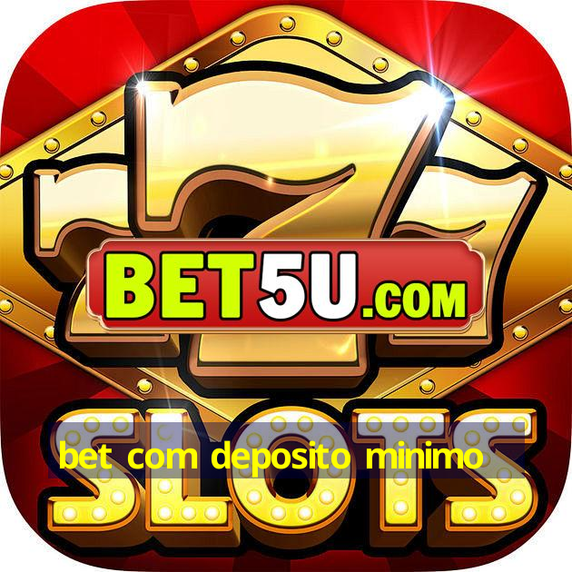 bet com deposito minimo