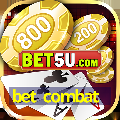 bet combat