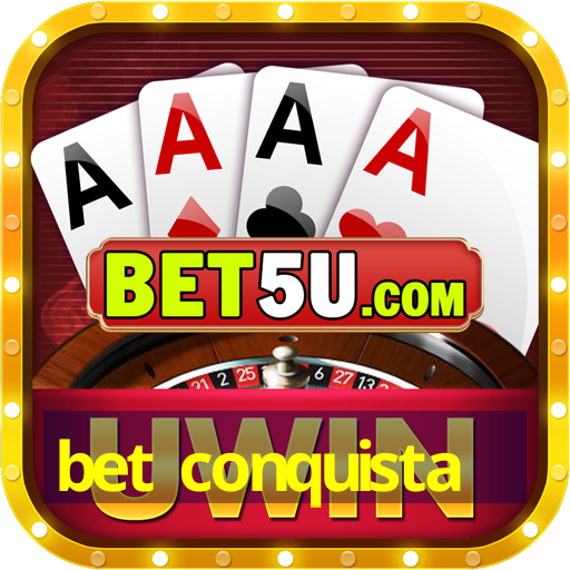 bet conquista