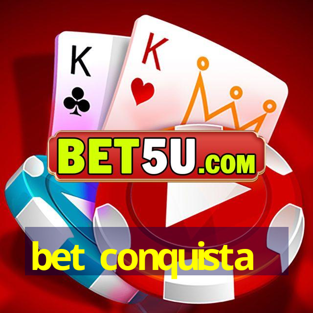 bet conquista