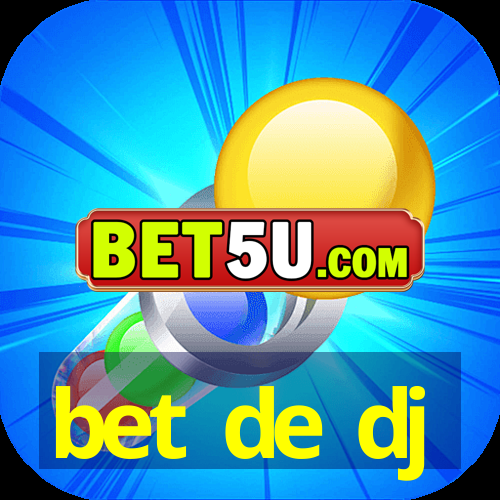 bet de dj