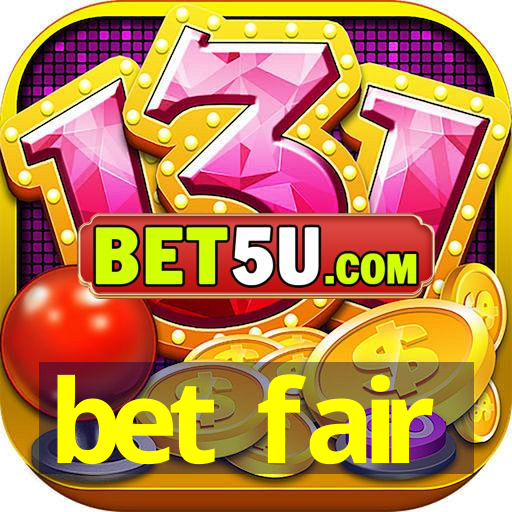 bet fair