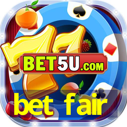 bet fair