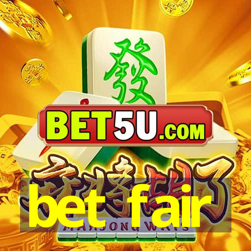 bet fair