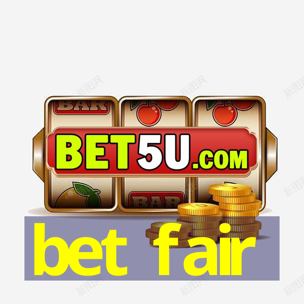 bet fair