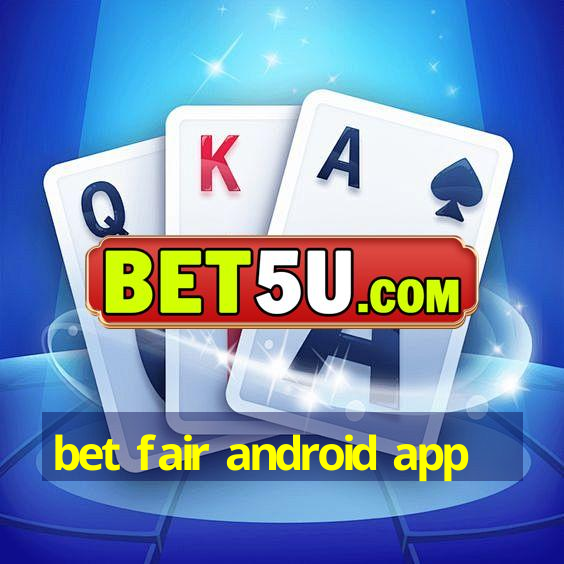 bet fair android app