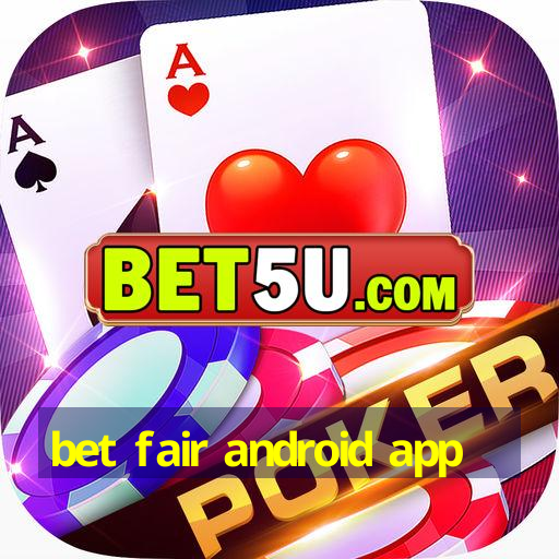 bet fair android app