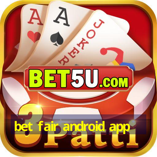 bet fair android app