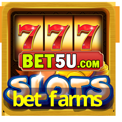 bet farms