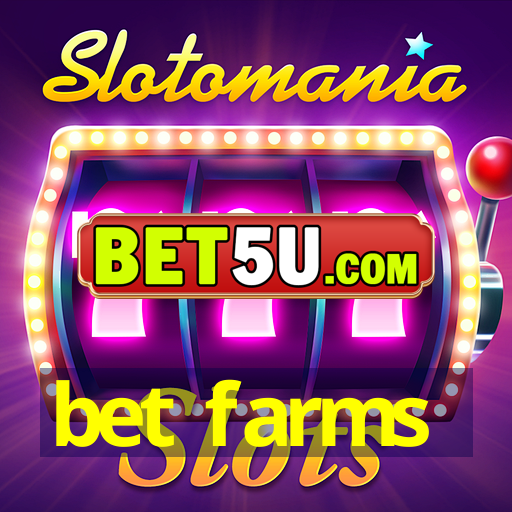 bet farms