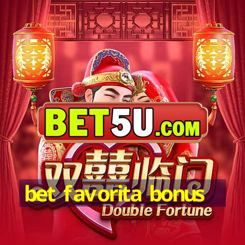 bet favorita bonus