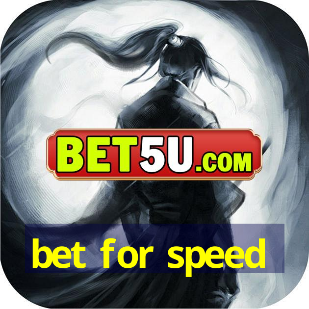 bet for speed