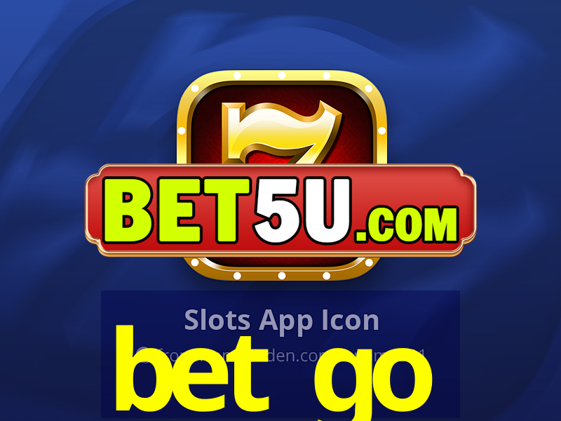 bet go