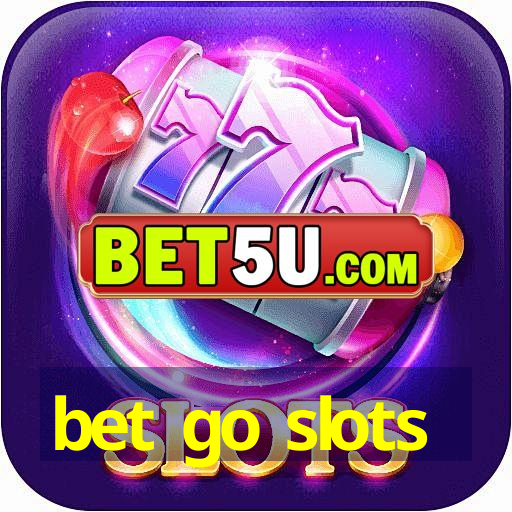 bet go slots