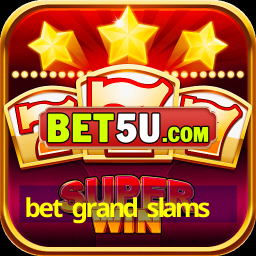 bet grand slams