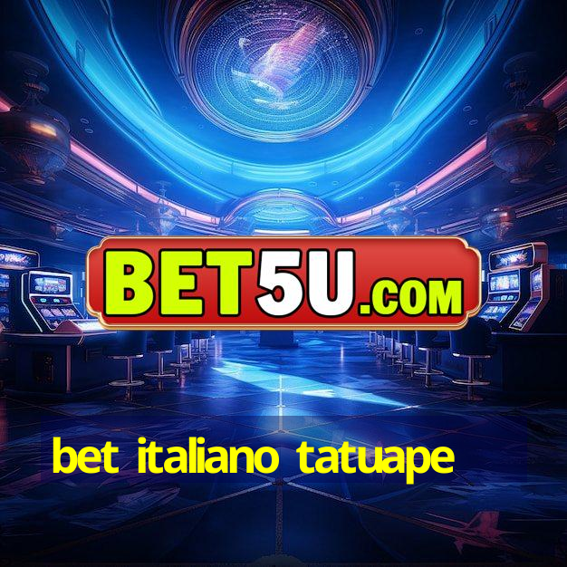 bet italiano tatuape