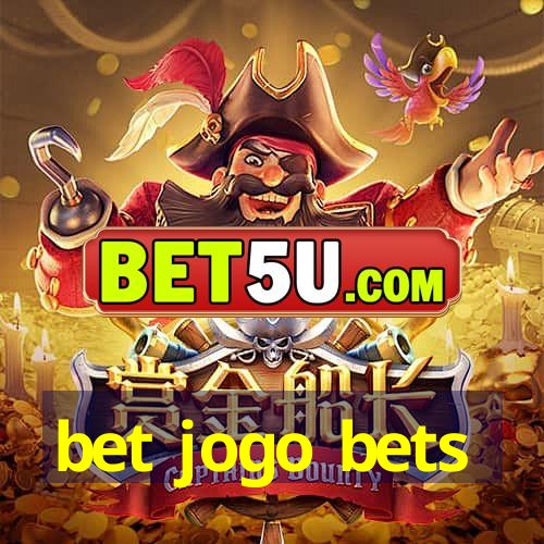 bet jogo bets