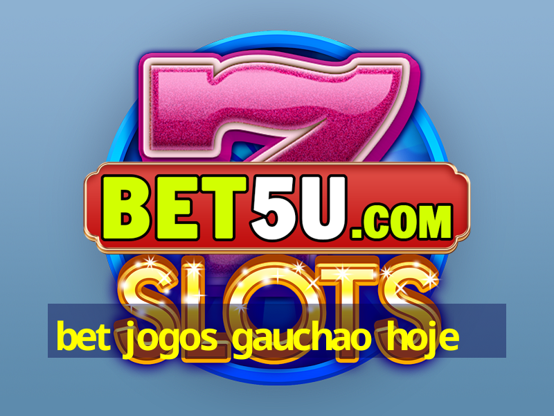 bet jogos gauchao hoje