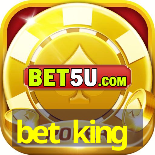 bet king