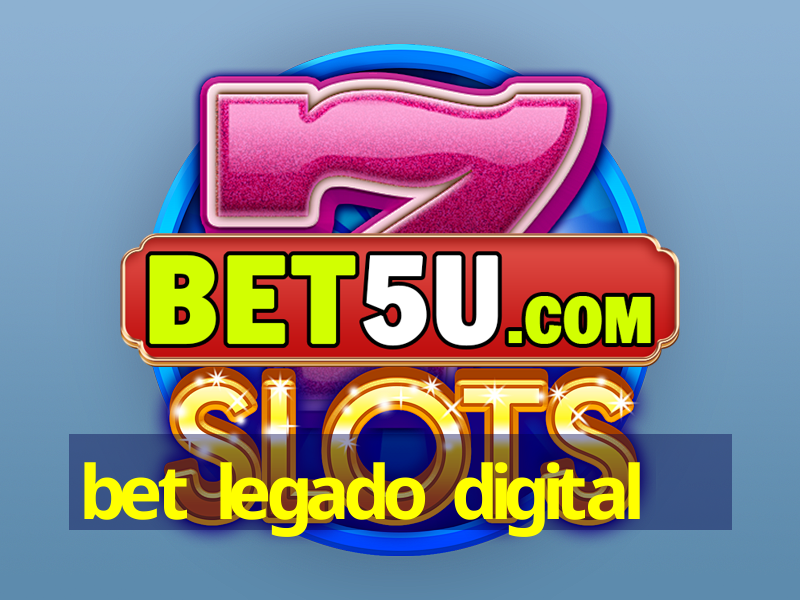 bet legado digital