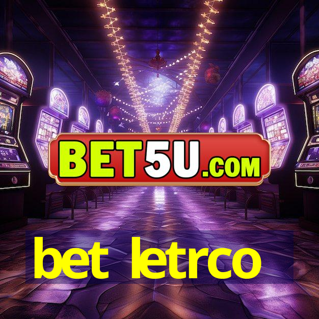 bet letrco