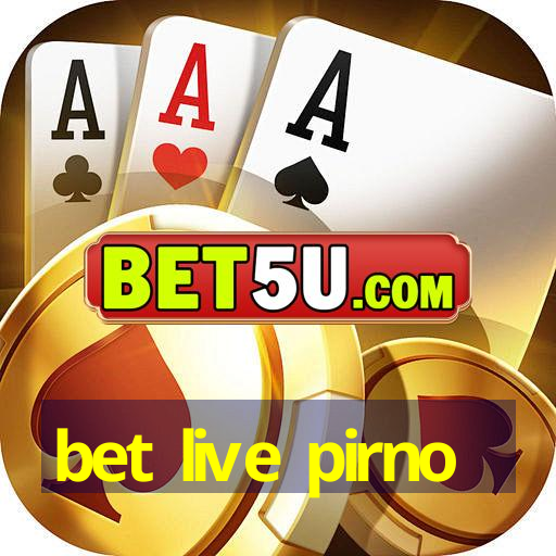 bet live pirno